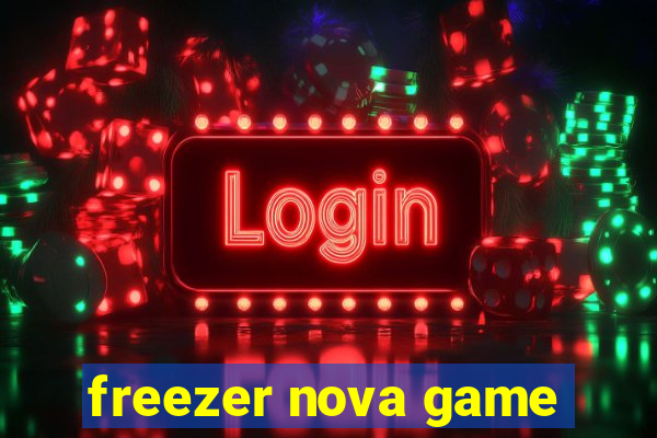 freezer nova game